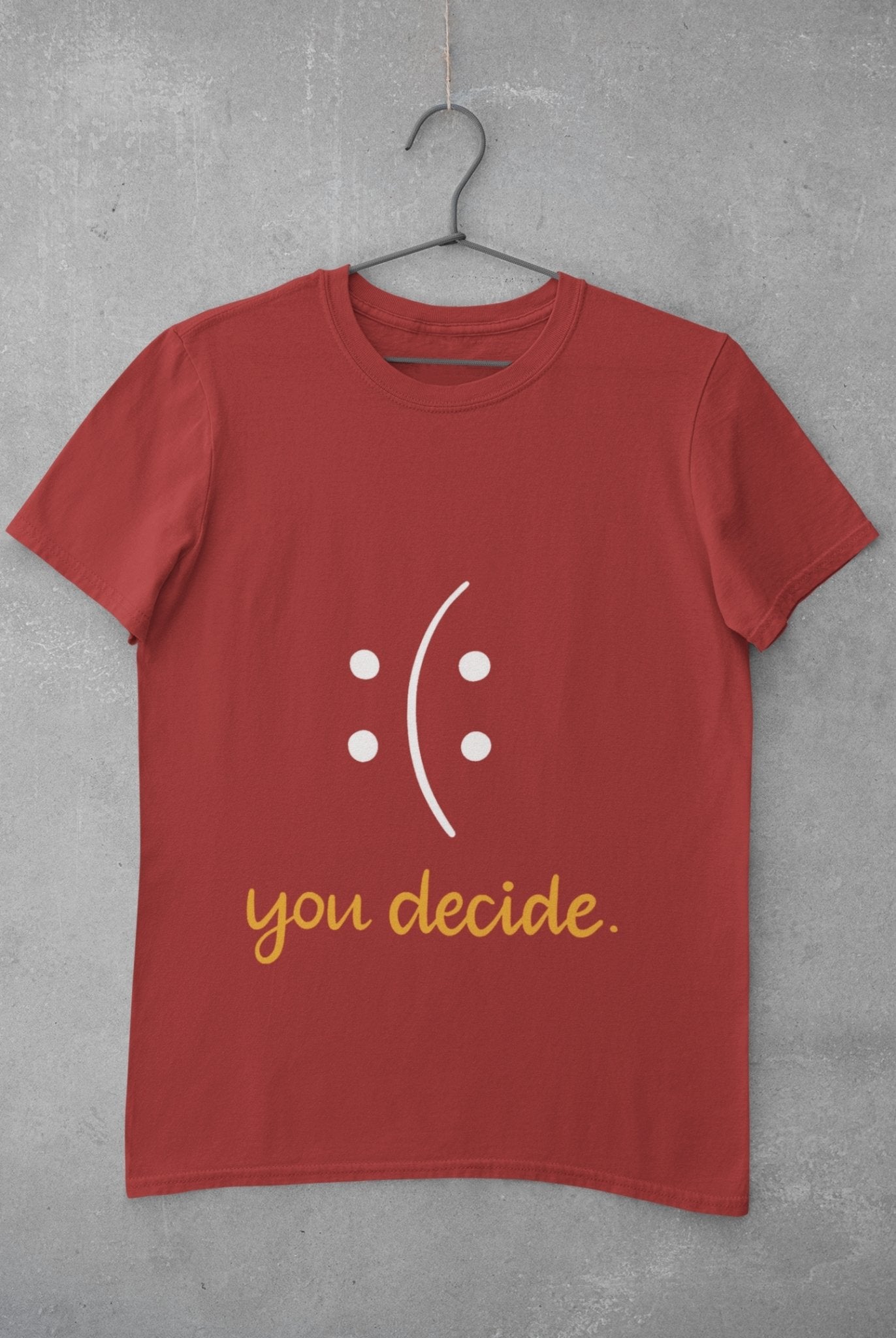 You Decide Mens Half Sleeves T-shirt- FunkyTeesClub - Funky Tees Club