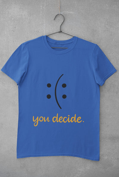 You Decide Mens Half Sleeves T-shirt- FunkyTeesClub - Funky Tees Club