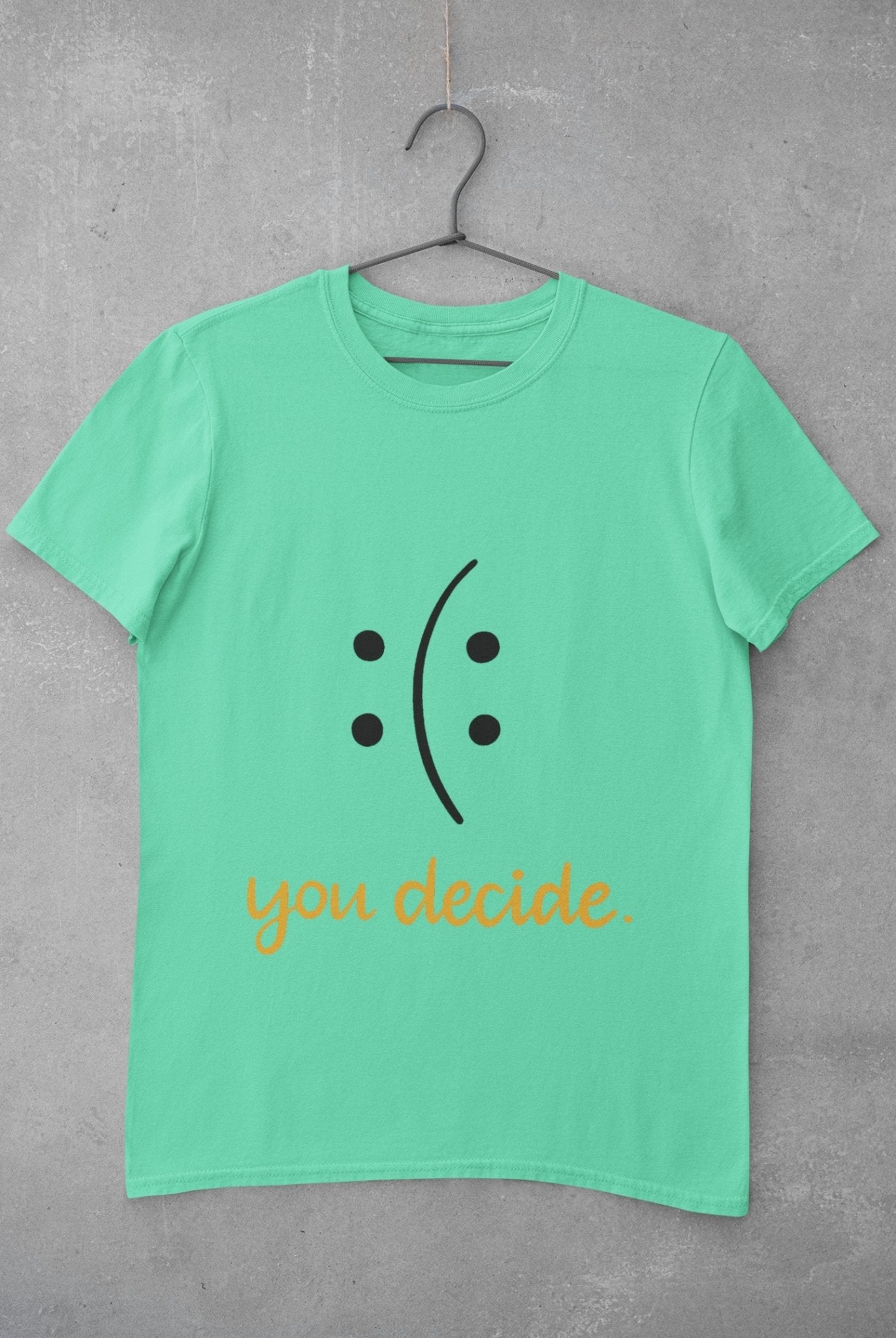 You Decide Mens Half Sleeves T-shirt- FunkyTeesClub - Funky Tees Club