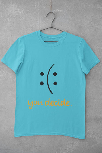 You Decide Women Half Sleeves T-shirt- FunkyTeesClub - Funky Tees Club