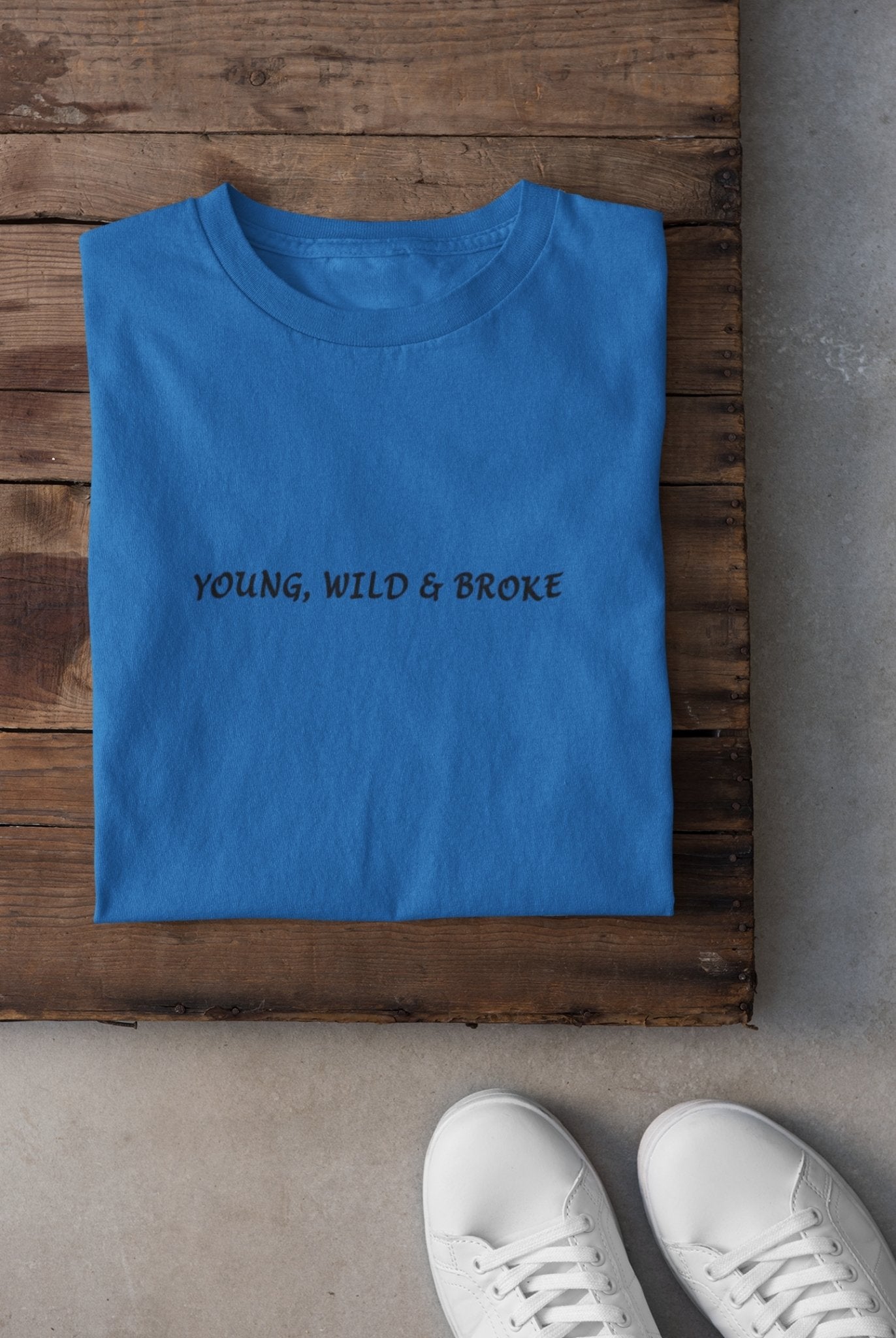 Young Wild and Broke Minimal Mens Half Sleeves T-shirt- FunkyTeesClub - Funky Tees Club