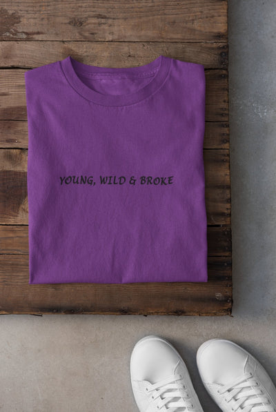 Young Wild and Broke Minimal Women Half Sleeves T-shirt- FunkyTeesClub - Funky Tees Club