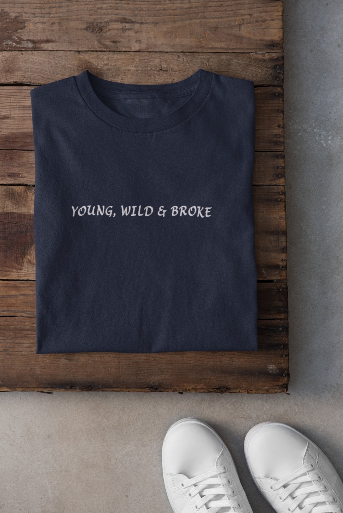 Young Wild and Broke Minimal Women Half Sleeves T-shirt- FunkyTeesClub - Funky Tees Club